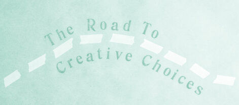 the-road-to-creative-choices-feature-cover